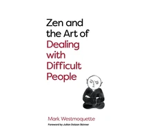 KNYGA Mark Westmoquette Zen and the Art of Dealing with Difficult People