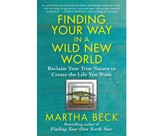 KNYGA Martha Beck Finding Your Way in a Wild New World