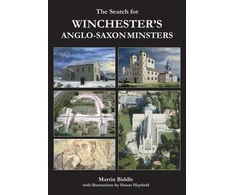 KNYGA Martin Biddle Search for Winchester’s Anglo-Saxon Minsters
