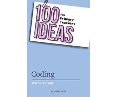 KNYGA Martin Burrett 100 Ideas for Primary Teachers: Coding