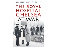 KNYGA Martin Cawthorne Royal Hospital Chelsea at War