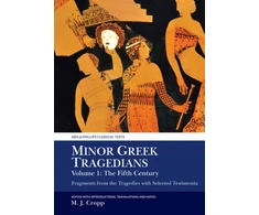 KNYGA Martin J Cropp Minor Greek Tragedians, Volume 1: The Fifth Century