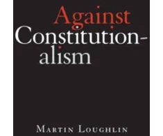 KNYGA Martin Loughlin Against Constitutionalism