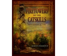 KNYGA Martin Podskoch Fire Towers of the Catskills