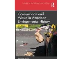 KNYGA Martin V Melosi Consumption and Waste in American Environmental History