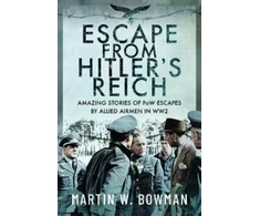 KNYGA Martin W Bowman Escape From Hitler's Reich