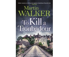 KNYGA Martin Walker To Kill a Troubadour