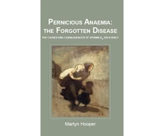 KNYGA Martyn Hooper Pernicious Anaemia: the Forgotten Disease