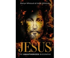 KNYGA Martyn Whittock Jesus: The Unauthorized Biography