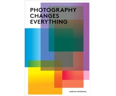 KNYGA Marvin Heiferman Photography Changes Everything