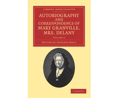 KNYGA Mary Delany Autobiography and Correspondence of Mary Granville, Mrs Delany
