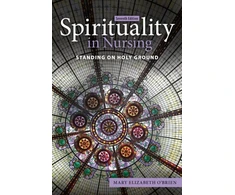 KNYGA Mary Elizabeth Obrien Spirituality in Nursing: Standing on Holy Ground