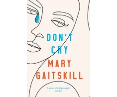 KNYGA Mary Gaitskill Don't Cry