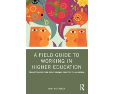 KNYGA Mary Kitchener Field Guide to Working in Higher Education