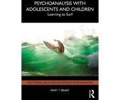 KNYGA Mary T Brady Psychoanalysis with Adolescents and Children