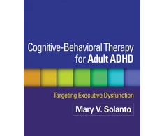 KNYGA Mary V Solanto Cognitive-Behavioral Therapy for Adult ADHD