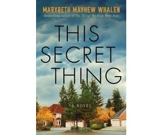 KNYGA Marybeth Mayhew Whalen This Secret Thing