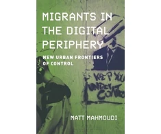 KNYGA Matt Mahmoudi Migrants in the Digital Periphery