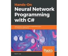 KNYGA Matt R Cole Hands-On Neural Network Programming with C#