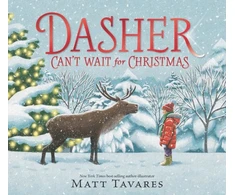KNYGA Matt Tavares Dasher Can't Wait for Christmas, The second story in the New York Times bestselling Dasher series, full of festive warmth and charm