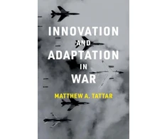 KNYGA Matthew A Tattar Innovation and Adaptation in War