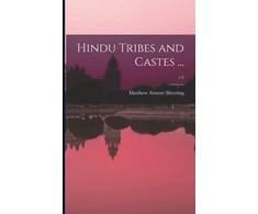 KNYGA Matthew Atmore 1826-1880 Sherring Hindu Tribes and Castes ...; v.2