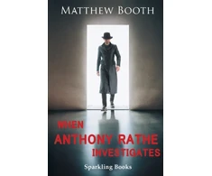 KNYGA Matthew Booth When Anthony Rathe Investigates