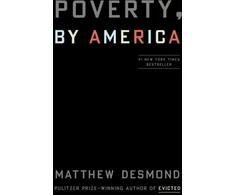 KNYGA Matthew Desmond Poverty, by America