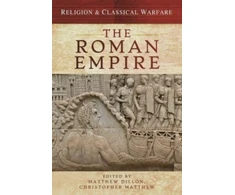 KNYGA Matthew Dillon Religion &amp; Classical Warfare: The Roman Empire