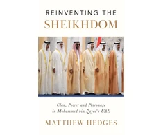 KNYGA Matthew Hedges Reinventing the Sheikhdom