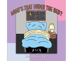 KNYGA Matthew Lee What's That Under the Bed?