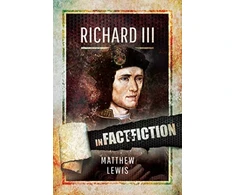 KNYGA Matthew Lewis Richard lll: In Fact and Fiction