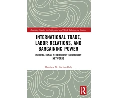 KNYGA Fischer International Trade, Labor Relations, and Bargaining Power
