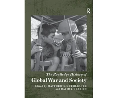 KNYGA Matthew S Muehlbauer Routledge History of Global War and Society