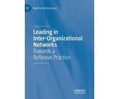 KNYGA Matthias Mitterlechner Leading in Inter-Organizational Networks