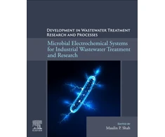 KNYGA Maulin P Shah Microbial Electrochemical Systems for Industrial Wastewater Treatment and Research