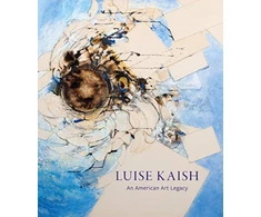 KNYGA Maura Reilly Luise Kaish: An American Art Legacy