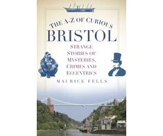 KNYGA Maurice Fells A-Z of Curious Bristol