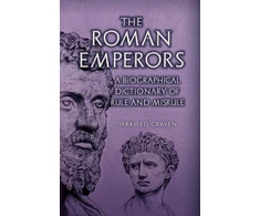 KNYGA Maxwell Craven Roman Emperors, A Biographical Dictionary of Rule and Misrule