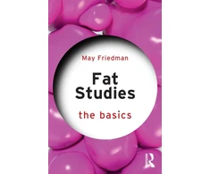 KNYGA May Friedman Fat Studies: The Basics