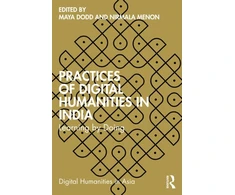 KNYGA Maya Dodd Practices of Digital Humanities in India