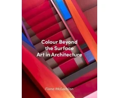 KNYGA MCLACHLAN Colour Beyond the Surface: Art in Architecture