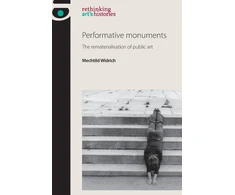 KNYGA Mechtild Widrich Performative Monuments