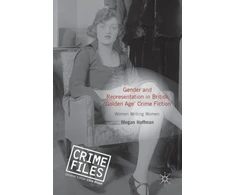 KNYGA Megan Hoffman Gender and Representation in British ‘Golden Age’ Crime Fiction