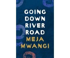KNYGA Meja Mwangi Going Down River Road