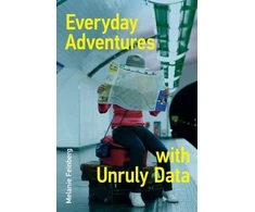 KNYGA Melanie Feinberg Everyday Adventures with Unruly Data