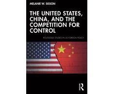 KNYGA Melanie W Sisson United States, China, and the Competition for Control