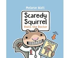 KNYGA Melanie Watt Scaredy Squirrel Visits the Doctor
