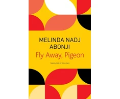 KNYGA Melinda Nadj Abonji Fly Away, Pigeon