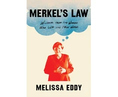 KNYGA Melissa Eddy Merkel's Law, Wisdom from the Woman Who Led the Free World